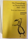 Die Frauenfrage in Deutschland 1865 - 1915: Texte und Dokumente.