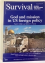 God and Mission in US Foreign Policy. (Survival. Global Politics and Strategy. Volume 56, No 1, February - March 2014)