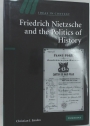 Friedrich Nietzsche and the Politics of History.