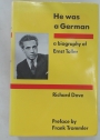 He Was a German. A Biography of Ernst Toller.