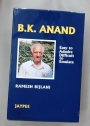 B K Anand: Easy to Admire, Difficult to Emulate.