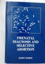 Prenatal Diagnosis and Selective Abortion.