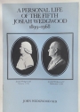A Personal Life of the Fifth Josiah Wedgwood 1899 - 1968.