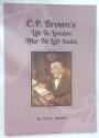C P Brow's Life in London after He Left India.