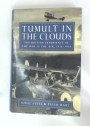 Tumult in the Clouds. The British Experience of the War in the Air, 1914 - 1918.