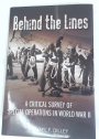 Behind the Lines. A Critical Survey of Special Operations in World War II.