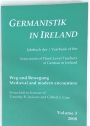 Germanistik in Ireland. Yearbook of the Association of Third-Level Teachers of German in Ireland. Volume 3, 2008. Medieval and Modern Encounters.