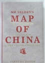 Mr Selden's Map of China. The Spice Trade, a Lost Chart and the South China Sea.