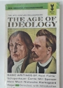 The Age of Ideology. The 19th Century Philosophers. Basic Writings.