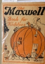 The Maxwell Book for Kiddies.