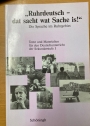 Ruhrdeutsch - dat sacht wat Sache is. Die Sprache im Ruhrgebiet - Texte und Materialien für den Deutschunterricht der Sekundarstufe I.