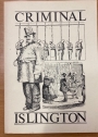 Criminal Islington, The Story of Crime and Punishment in a Victorian Suburb.