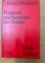 Pragmatik und Soziologie der Dialekte. Einführung in die kommunikative Dialektologie des Deutschen.