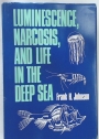 Luminescence, Narcosis and Life in the Deep Sea.