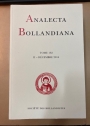 Analecta Bollandiana. Revue Critique d'Hagiographie. A Journal of Critical Hagiography. Tome 132, Part 2, December 2014.