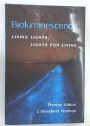 Bioluminescence. Living Lights, Lights for Living.