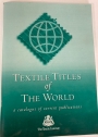 Textile Titles of the World. A Catalogue of Current Publication.