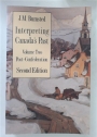 Interpreting Canada's Past. Volume Two - Post-Confederation. Second Edition.