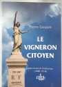 Le Vigneron Citoyen. Mâconnais et Chalonnais (1848 - 1914).