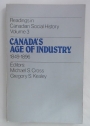 Canada's Age of Industry, 1849 - 1896. Readings in Canadian Social History, Volume 3.