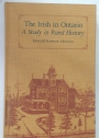 The Irish in Ontario. A Study in Rural History.