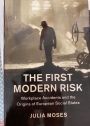 The First Modern Risk: Workplace Accidents and the Origins of European Social States.