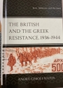 The British and the Greek Resistance, 1936 - 1944: Spies, Saboteurs, and Partisans.