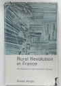 Rural Revolution in France. The Peasantry in the Twentieth Century.