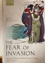 The Fear of Invasion: Strategy, Politics, and British War Planning, 1880 - 1914.