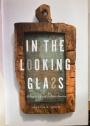 In the Looking Glass: Mirrors and Identity in Early America.