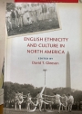 English Ethnicity and Culture in North America.