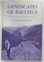 Landscapes of Bacchus. The Vine in Portugal.