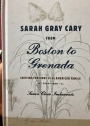 Sarah Gray Cary from Boston to Grenada: Shifting Fortunes of an American Family, 1764 - 1826.