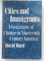 Cities and Immigrants. A Geography of Change in Nineteenth Century America.
