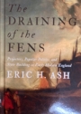 Draining of the Fens: Projectors, Popular Politics, and State Building in Early Modern England.