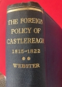 The Foreign Policy of Castlereagh, 1815 - 1822. Britain and the European Alliance.