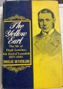 The Yellow Earl. The Life of Hugh Lowther 5th Earl of Lonsdale, KG, GCVO, 1857 - 1944