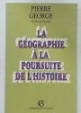 La Géographie à la Poursuite de l'Histoire.