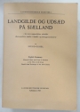 Landgilde og Udsæd På Sjælland. I de Store Mageskifters Tidsalder. Retrospektive Studier i Landbo- og Bebyggelseshistorie.