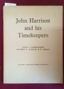 John Harrison and His Timekeepers.