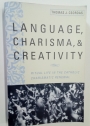 Language, Charisma and Creativity. Ritual Life in the Catholic Charismatic Renewal.