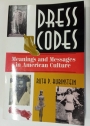 Dress Codes. Meanings and Messages in American Culture.
