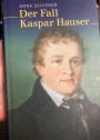 Der Fall Kaspar Hauser.
