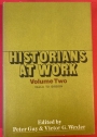 Historians at Work. Volume Two: Valla to Gibbon.