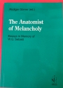 The Anatomist of Melancholy: Essays in Memory of W G Sebald.