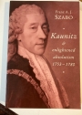 Kaunitz and Enlightened Absolutism 1753 - 1780.