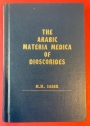 The Arabic Materia Medica of Dioscorides.