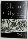 The Islamic City. A Colloquium.