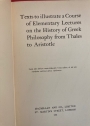 Texts to Illustrate a Course of Elementary Lectures on Greek Philosophy from Thales to Aristotle.