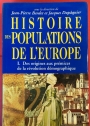 Histoire des Populations de l'Europe. Des Origines aux Prémices de la Révolution Démographique. Volume 1.